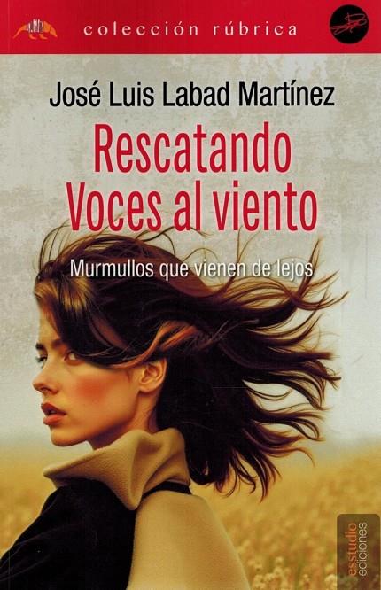 RESCATANDO VOCES AL VIENTO. MURMULLOS QUE VIENEN DE LEJOS | 9791387638320 | LABAD, JOSE LUIS