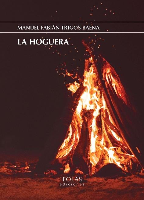 HOGUERA, LA | 9791387753870 | TRIGOS BAENA, MANUEL FABIAN