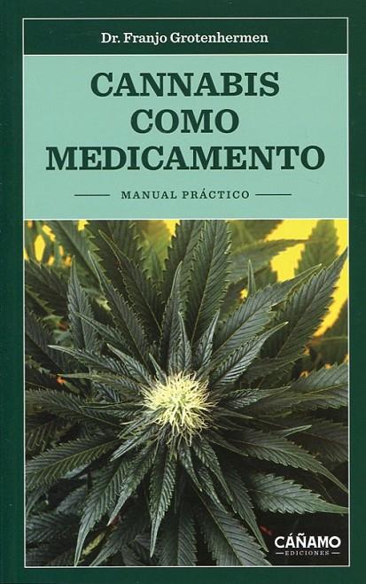 CANNABIS COMO MEDICAMENTO (NUEVA EDICIÓN) | 9788494532115 | GROTENHERMEN, FRANJO