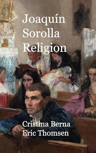 JOAQUIN SOROLLA RELIGION | 9788413268200 | BERNA, CRISTINA / THOMSEN, ERIC