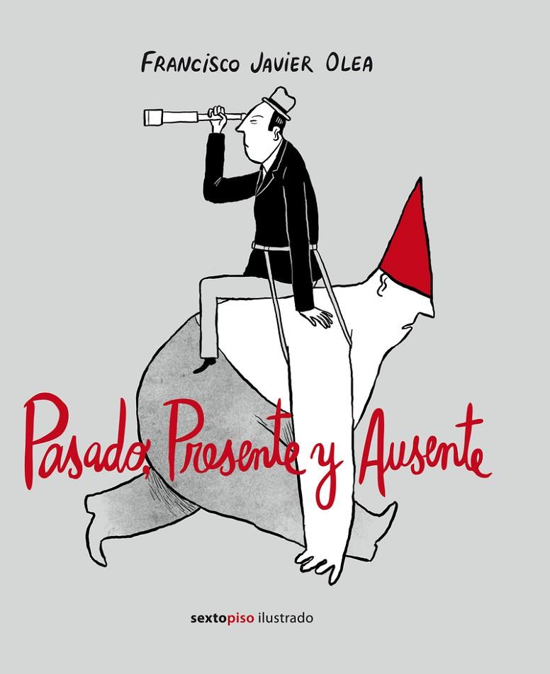 PASADO, PRESENTE Y AUSENTE | 9788416358984 | OLEA, FRANCISCO JAVIER