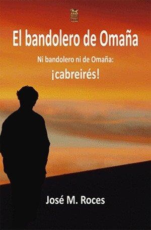 BANDOLERO DE OMAÑA, EL | 9788412864458 | ROCES, JOSE M.