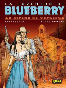 BLUEBERRY 47. LA JUVENTUD DE BLUEBERRY : LA SIRENA DE VERACRUZ | 9788498470420 | CORTEGGIANI / BLANC.DUMONT