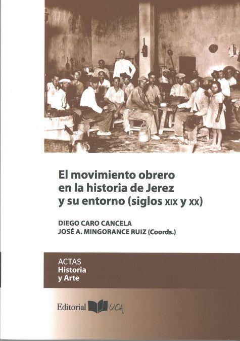MOVIMIENTO OBRERO EN LA HISTORIA DE JEREZ Y SU ENTORNO (SIGLOS XIX Y XX), EL | 9788498285321