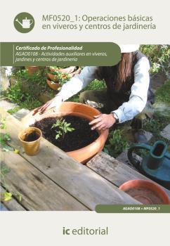 OPERACIONES BÁSICAS EN VIVEROS Y CENTROS DE JARDINERÍA. AGAO0108 | 9788415792819 | OBLARÉ TORRES, JOSÉ LUIS