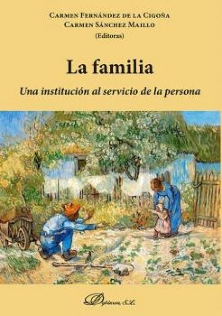 FAMILIA UNA INSTITUCIÓN AL SERVICIO DE LA PERSONA, LA | 9788411227766 | FERNANDEZ DE LA CIGOÑA, CARMEN