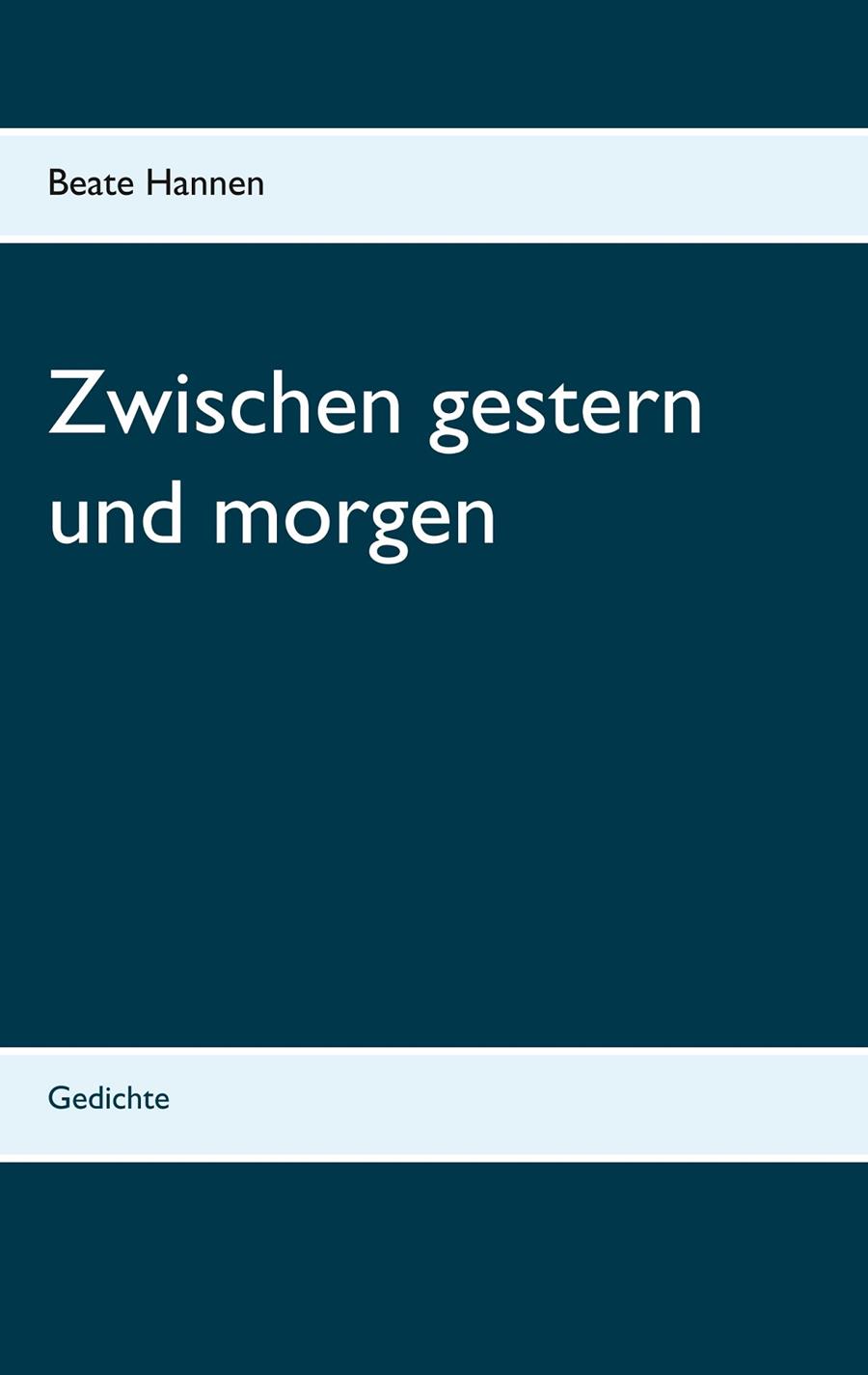 ZWISCHEN GESTERN UND MORGEN | 9783749407262 | HANNEN, BEATE