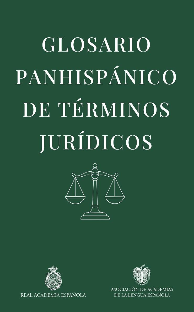 GLOSARIO PANHISPÁNICO DE TÉRMINOS JURÍDICOS | 9788467081107 | REAL ACADEMIA ESPAÑOLA