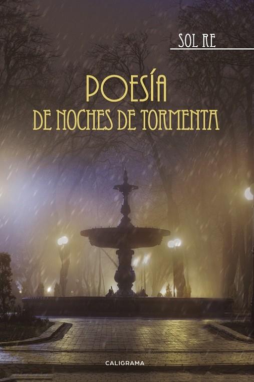 POESÍA DE NOCHES DE TORMENTA | 9788491128175 | RE, SOL