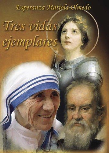 TRES VIDAS EJEMPLARES | 9788416007721 | MATIOLA OLMEDO, ESPERANZA