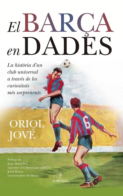 BARÇA EN DADES, EL | 9788410529632 | JOVÉ, ORIOL