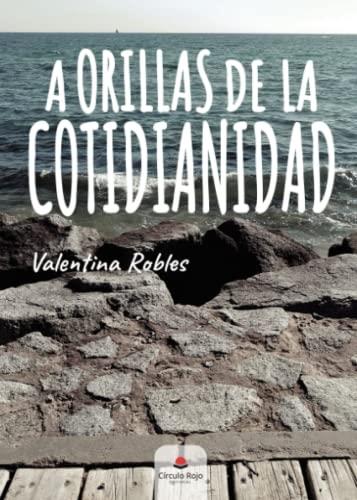 A ORILLAS DE LA COTIDIANIDAD | 9788411556873 | ROBLES, VALENTINA