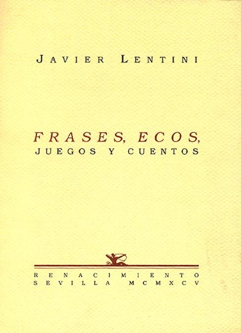 FRASES, ECOS, JUEGOS Y CUENTOS | 9788489371262 | LENTINI, JAVIER