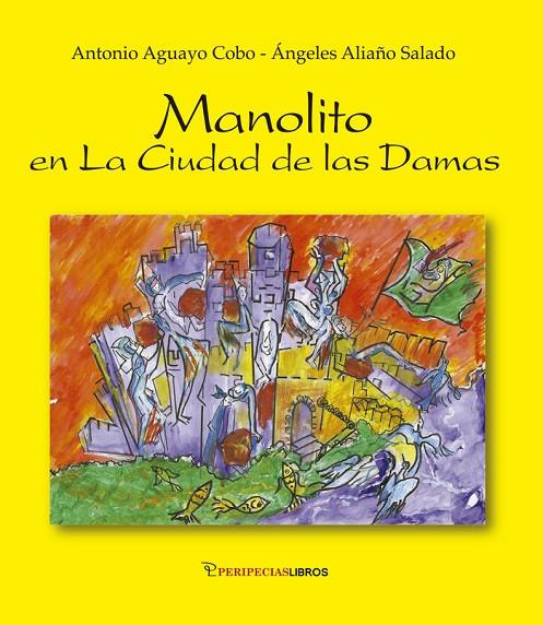 MANOLITO EN LA CIUDAD DE LAS DAMAS | 9788412784237 | AGUAYO COBO, ANTONIO / ALIAÑO SALADO, ANGELES