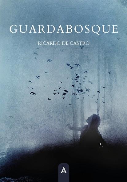 GUARDABOSQUE | 9788410374836 | DE CASTRO, RICARDO
