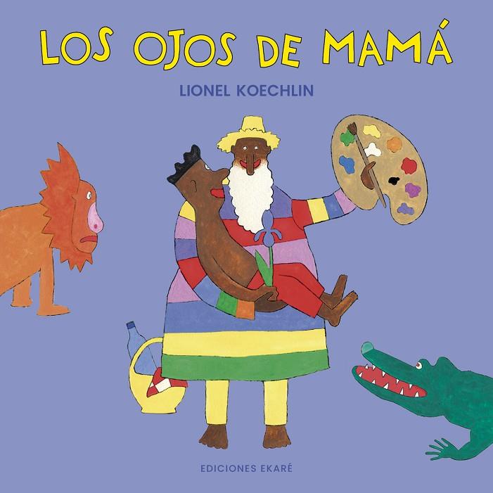 OJOS DE MAMA, LOS | 9788412988338 | KOECHLIN, LIONEL