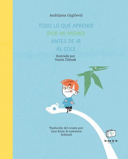 TODO LO QUE APRENDI (POR MI MISMO) ANTES DE IR AL COLE | 9788418232633 | Grgicevic, Andrijana