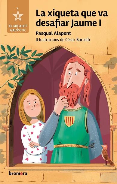 XIQUETA QUE VA DESAFIAR JAUME I, LA (ED. EN VALENCIÀ) | 9788413589800 | ALAPONT, PASQUAL