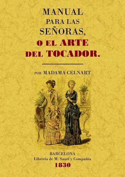MANUAL PARA LAS SEÑORAS O EL ARTE DEL TOCADOR | 9788497615624 | BAYLE-MOUILLARD, ELISABETH