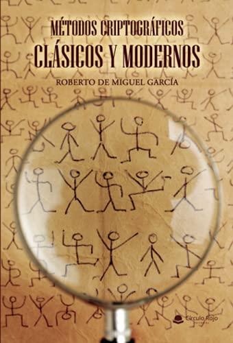 MÉTODOS CRIPTOGRÁFICOS CLÁSICOS Y MODERNOS | 9788411046107 | DE MIGUEL GARCÍA, ROBERTO