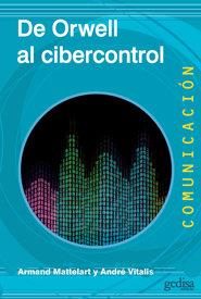 DE ORWELL AL CIBERCONTROL | 9788497848848 | MATTELART, ARMAND / VITALIS, ANDRÉ