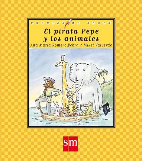PIRATA PEPE Y LOS ANIMALES, EL (MAYÚSCULA) (EN RIMA) | 9788467514179 | ROMERO YEBRA, ANA MARÍA
