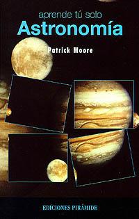 ASTRONOMIA. APRENDE TU SOLO | 9788436809770 | MOORE, PATRICK