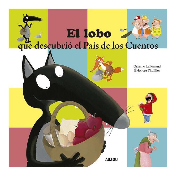 LOBO QUE DESCUBRIÓ EL PAÍS DE LOS CUENTOS, EL | 9782733883884 | LALLEMAND, ORIANNE