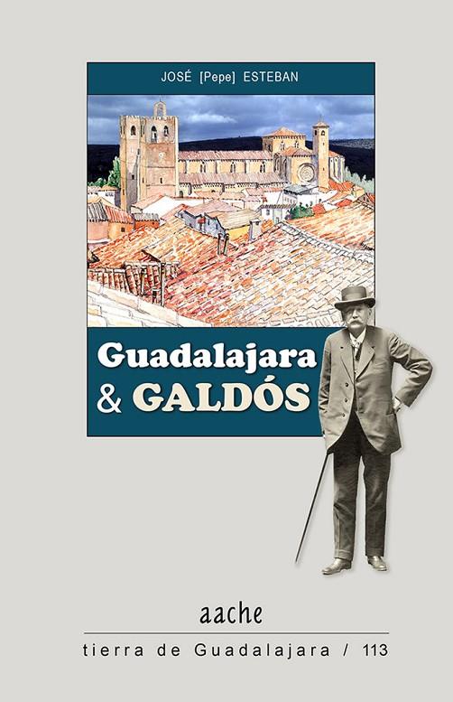 GUADALAJARA Y GALDOS | 9788418131196 | ESTEBAN, JOSÉ