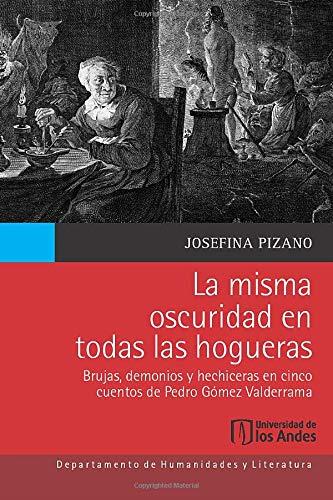 MISMA OSCURIDAD EN TODAS LAS HOGUERAS, LA | 9789587747980 | PIZANO, JOSEFINA