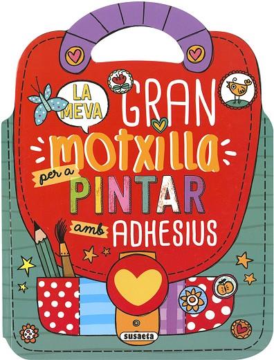 MEVA GRAN MOTXILLA PER A PINTAR AMB ADHESIUS, LA | 9788467774290 | SUSAETA, EQUIPO