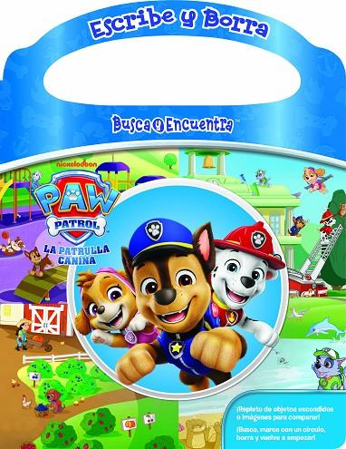 PATRULLA CANINA - PAW PATROL - LIBRO DE ACTIVIDAD - ESCRIBE Y BORRA, BUSCA Y ENCUENTRA | 9798384604846 | PATRULLA CANINA