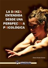 DANZA ENTENDIDA DESDE UNA PERSPECTIVA PSICOLÓGICA, LA | 9788498237689 | AMADO ALONSO, DIANA