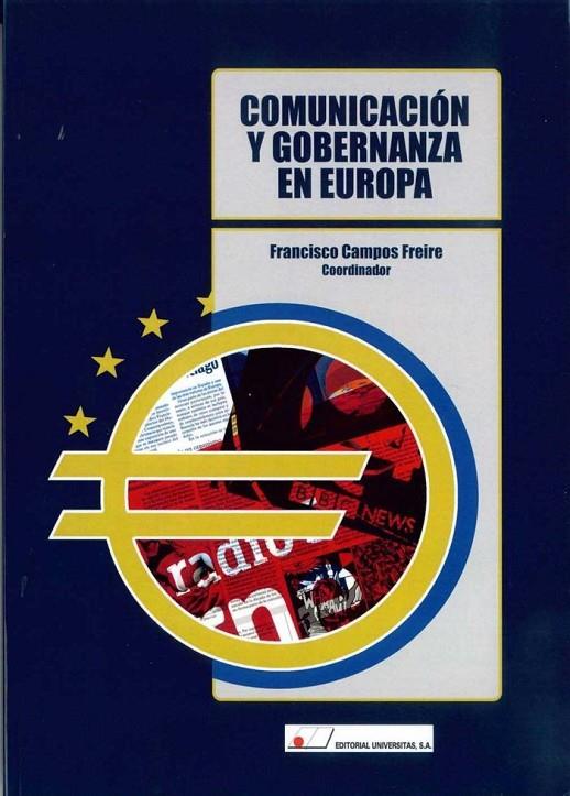 COMUNICACIÓN Y GOBERNANZA EN EUROPA | 9788479913380 | CAMPOS FREIRE, FRANCISCO
