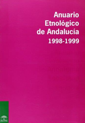 ANUARIO ETNOLOGICO DE ANDALUCIA 1998-1999 | 9788482661995