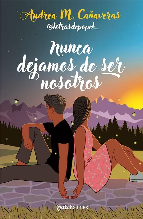 NUNCA DEJAMOS DE SER NOSOTROS | 9788427053878 | CAÑAVERAS, ANDREA M. (@LETRASDEPAPEL_)