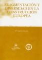 FRAGMENTACIÓN Y DIVERSIDAD EN LA CONSTITUCIÓN EUROPEA | 9788484562511 | ALCOCEBA GALLEGO, AMPARO