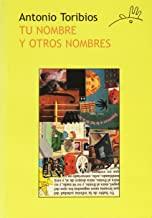 TU NOMBRE Y OTROS NOMBRES | 9788493417505 | TORIBIOS, ANTONIO