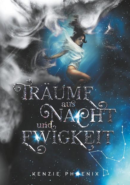 TRÄUME AUS NACHT UND EWIGKEIT | 9783749469536 | PHOENIX, KENZIE