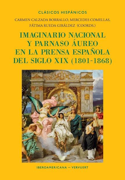 IMAGINARIO NACIONAL Y PARNASO AUREO EN LA PRENSA ESPAÑOLA DEL SIGLO XIX, (1801-1 | 9788491925439