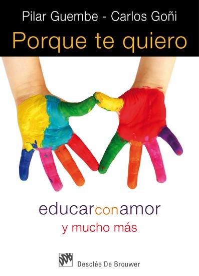 PORQUE TE QUIERO | 9788433024565 | GUEMBE MAÑERU, PILAR / GOÑI ZUBIETA, CARLOS