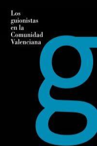 GUIONISTAS EN LA COMUNIDAD VALENCIANA, LOS | 9788480488204 | CUBELSS GARCIA, IRENE