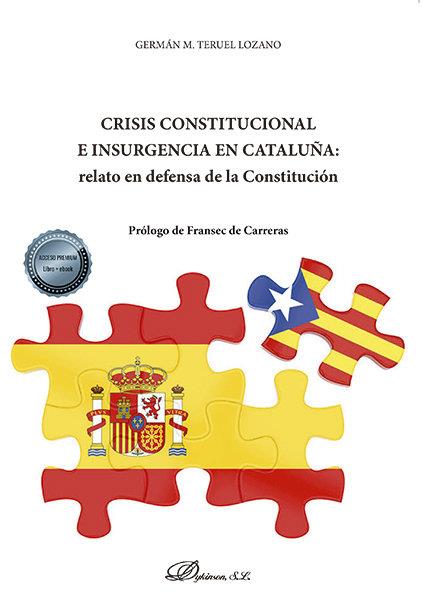 CRISIS CONSTITUCIONAL E INSURGENCIA EN CATALUÑA | 9788413771380 | TERUEL LOZANO, GERMAN MANUEL