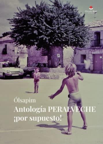 ANTOLOGÍA PERALVECHE ¡POR SUPUESTO! | 9788411453110 | ÓLSAPIM
