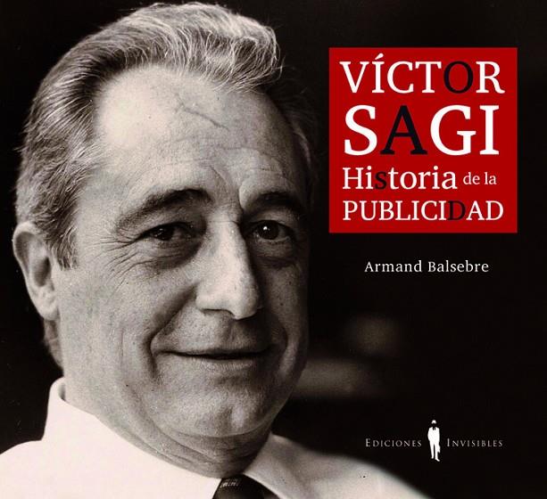 VICTOR SAGI, HISTORIA DE LA PUBLICIDAD | 9788493910617 | BALSEBRE, ARMEND
