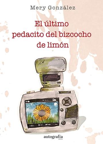 ÚLTIMO PEDACITO DEL BIZCOCHO DE LIMÓN, EL | 9788419796578 | GONZÁLEZ, MERY