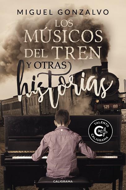 MÚSICOS DEL TREN Y OTRAS HISTORIAS, LOS | 9788417669003 | GONZALVO, MIGUEL