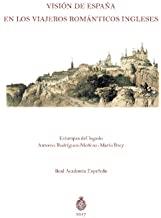 VISION DE ESPAÑA EN LOS VIAJEROS ROMANTICOS INGLESES | 9788415131854