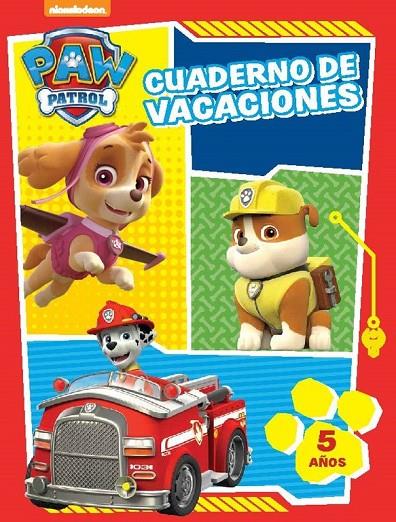 PAW PATROL. CUADERNO DE VACACIONES. 5 AÑOS | 9788437201245 | NICKELODEON