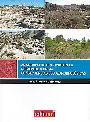 ABANDONO DE CULTIVOS EN LA REGIÓN DE MURCIA | 9788416551378 | ROMERO DÍAZ, Mª ASUNCIÓN